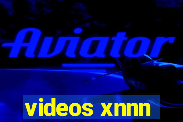 videos xnnn